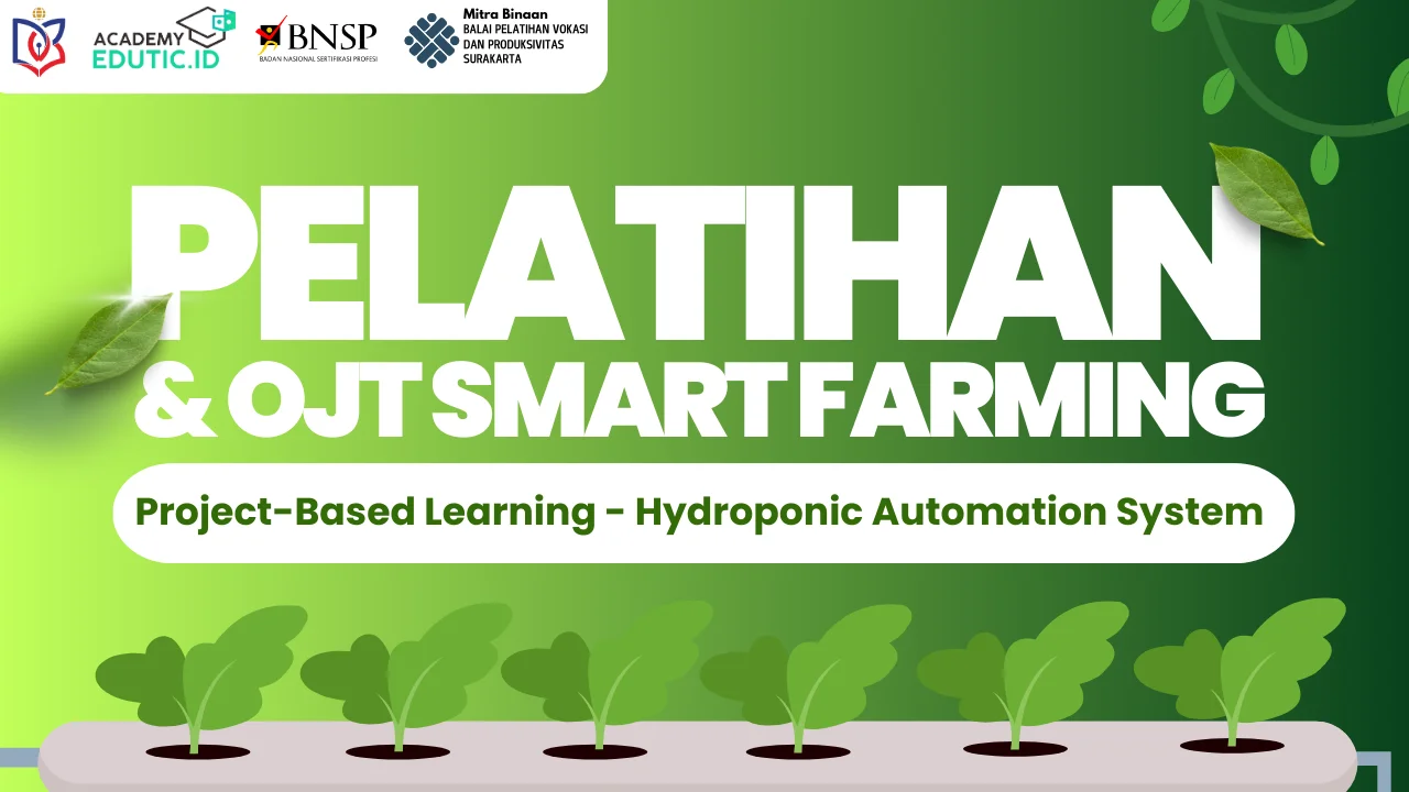 Pelatihan PBL Hydroponic Automation System UDB X Edutic