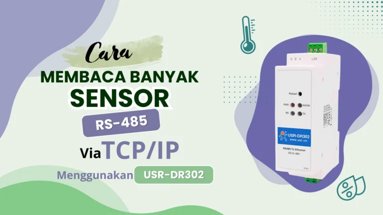 Cara Membaca Banyak Sensor RS485 Modbus via TCP/IP Menggunakan USR DR30​
